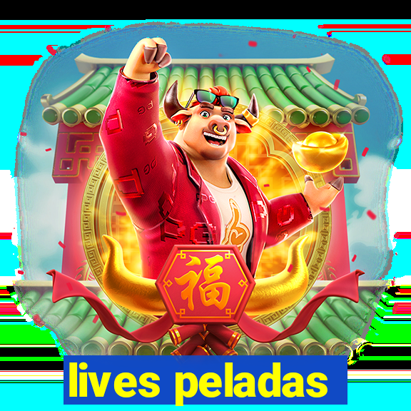 lives peladas